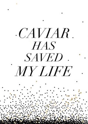 Celebration »caviar saved my life«