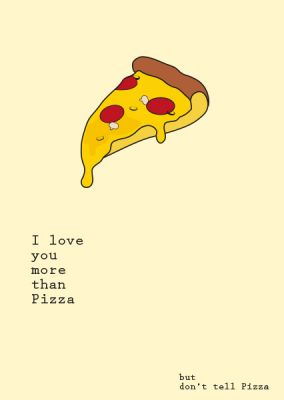 49 »I love you more than pizza«