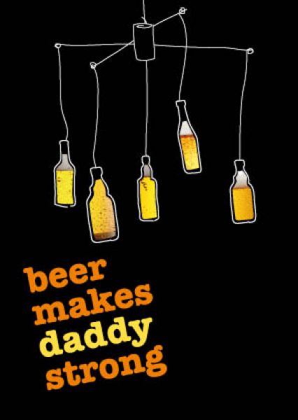 Craft »Beer makes daddy strong«